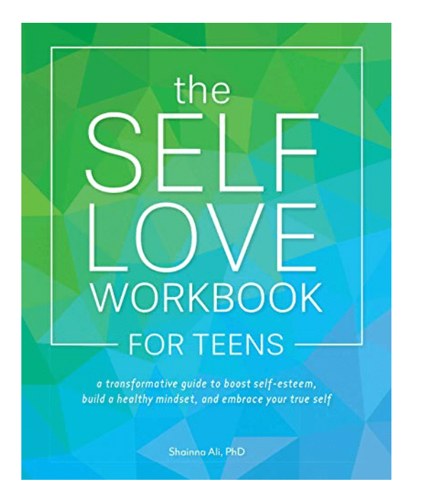 The Self-Love Workbook for Teens
