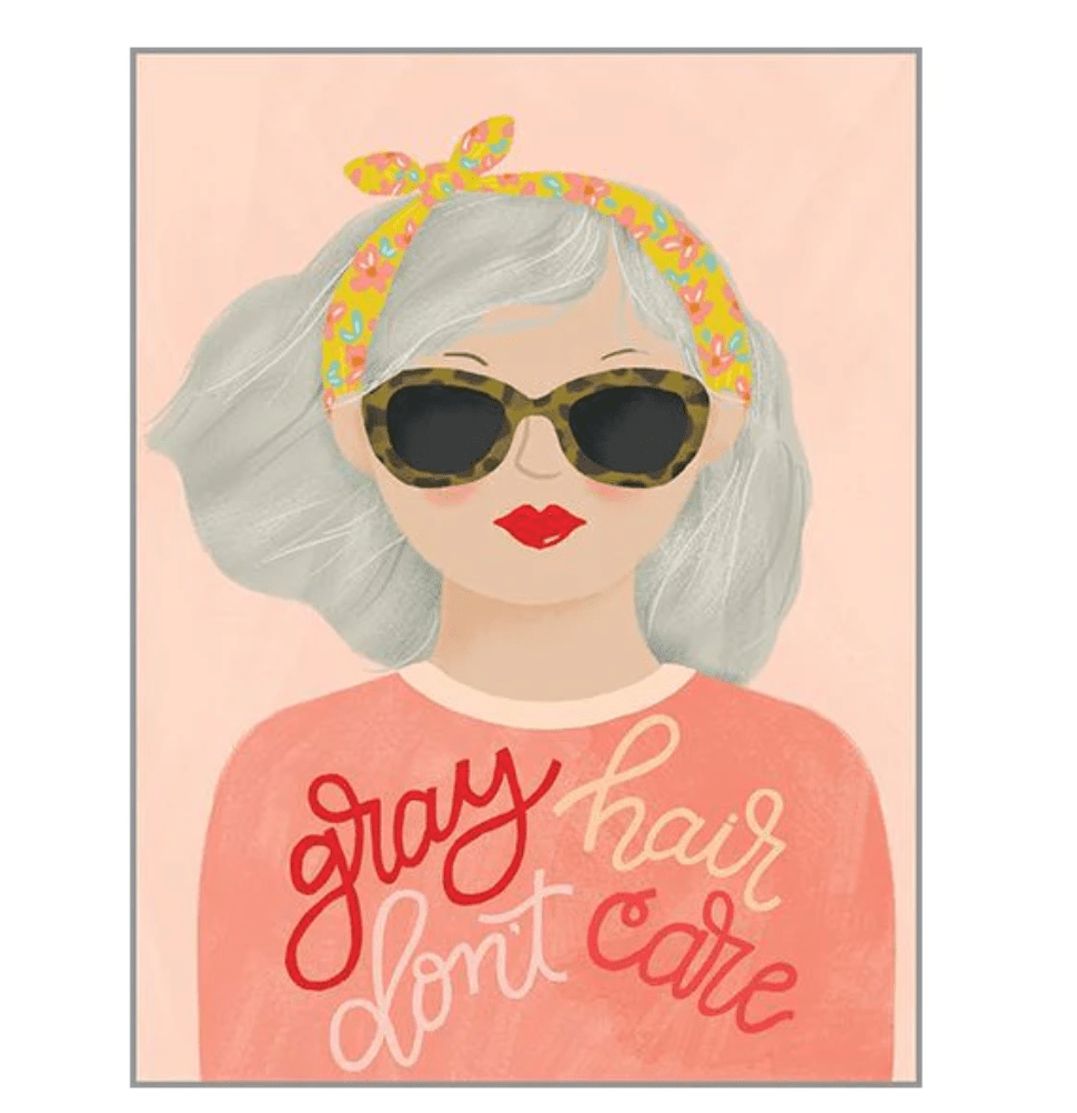 Gina B Designs "Gray Hair Don't Care" Greeting Card