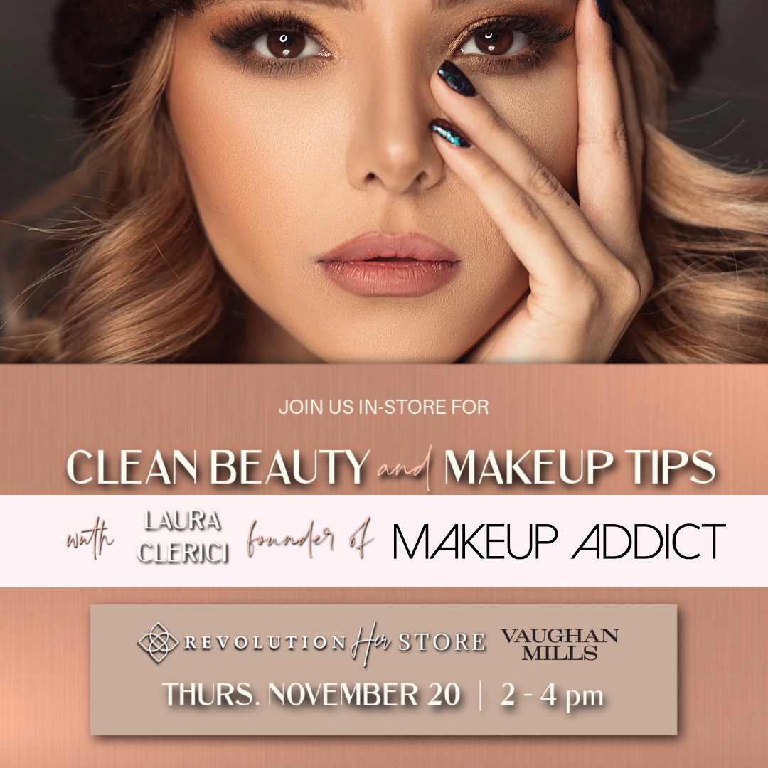 Clean Beauty Sessions with Makeup Addict at The RevolutionHer Store (Vaughan)