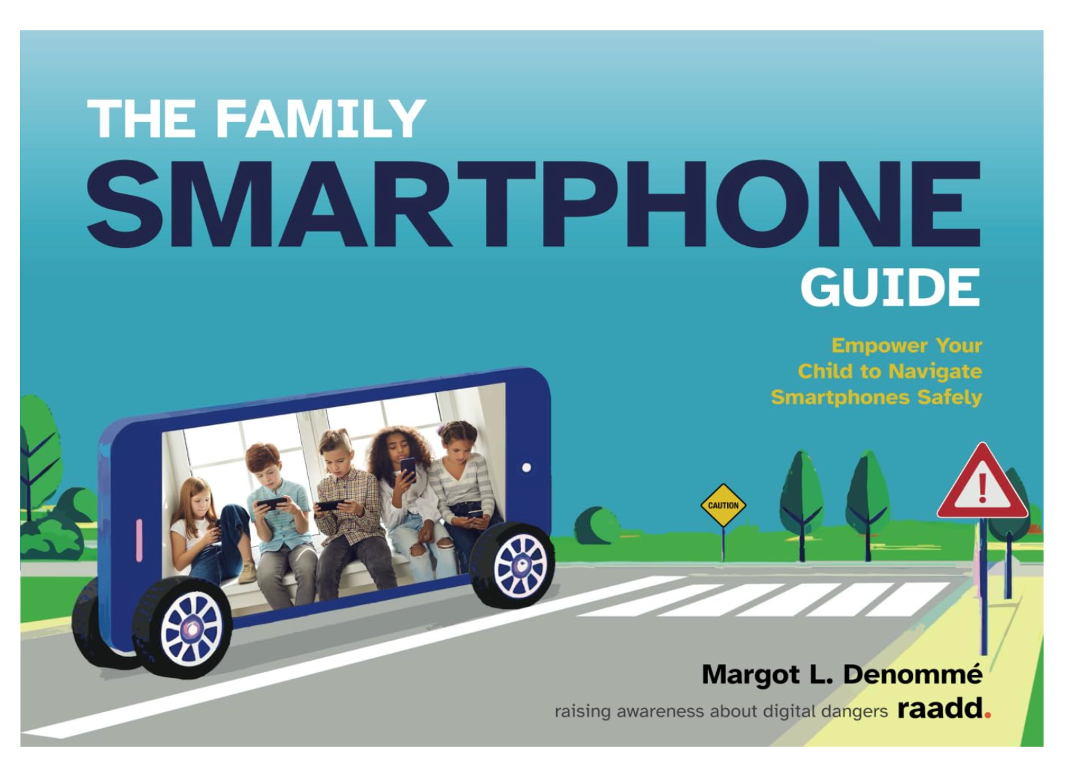 The Family Smartphone Guide: Empower Your Child to Navigate Smartphones Safely